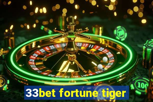 33bet fortune tiger